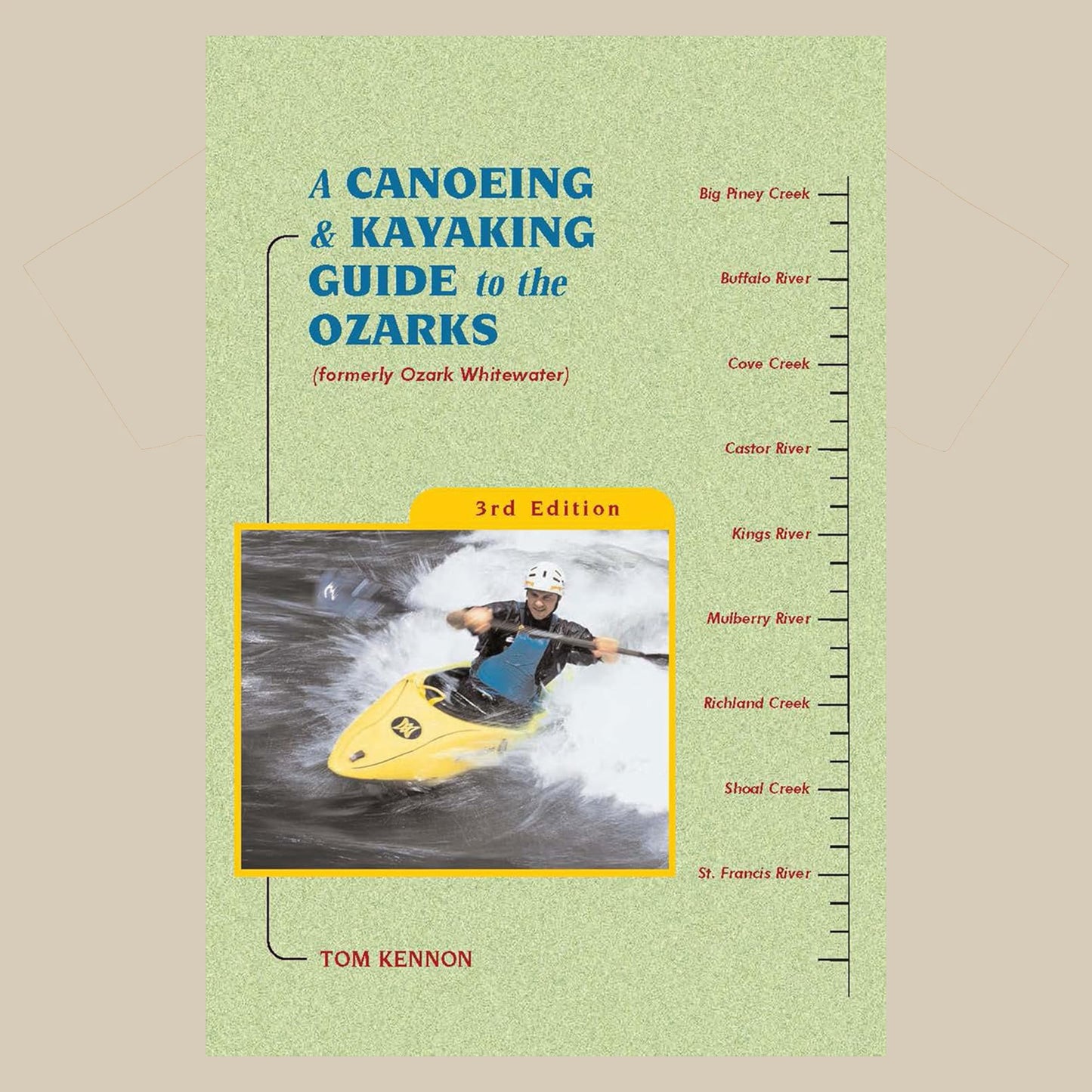 A Canoeing & Kayaking Guide to the Ozarks by Tom Kennon